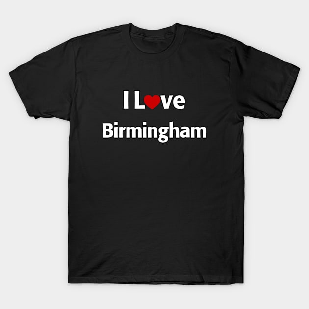 I Love Birmingham T-Shirt by MonkeyTshirts